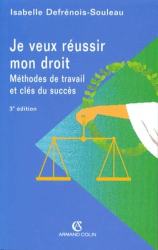 Je veux réussir mon droit: Méthodes de travail et clés du succès 9782247031443