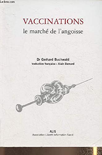 Vaccinations le marché de l'angoisse 9782950931658