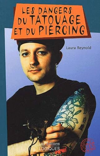 Les Dangers Du Tatouage Et Du Piercing 9782893818177