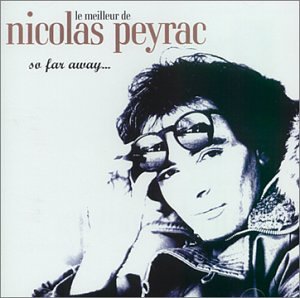 Le Meilleur De Nicolas Peyrac : So Far Away... 0724383398720