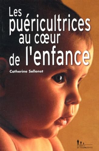 Les puéricultrices au coeur de l'enfance 9782911616952