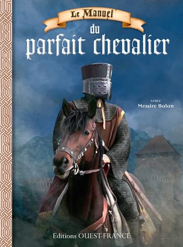 Le Manuel du parfait chevalier 9782737367397