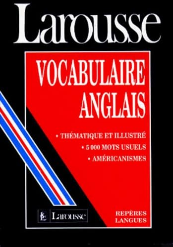 Vocabulaire anglais: Thématique et illustré, 5000 mots usuels, américanismes 9782034060014