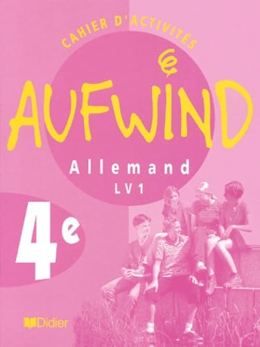 Aufwind, quatrième, langue vivante 1 : cahier d'exercices 9782278050048