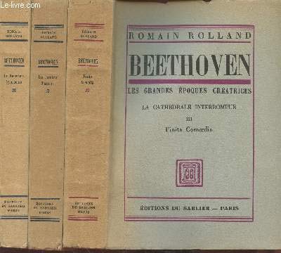 Beethoven, les grandes époques creatrices. La cathédrale interrompue. III. Finita Comoedia 