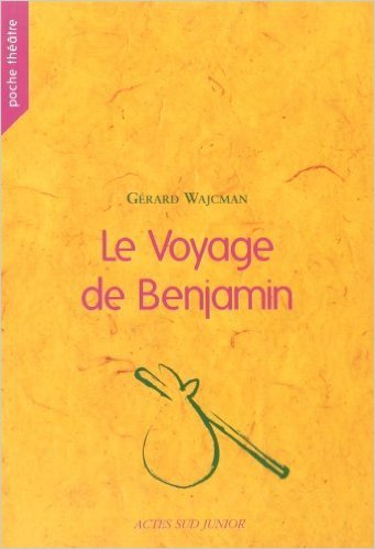 Le Voyage de Benjamin de Gérard Wajcman ( 23 août 2007 ) 