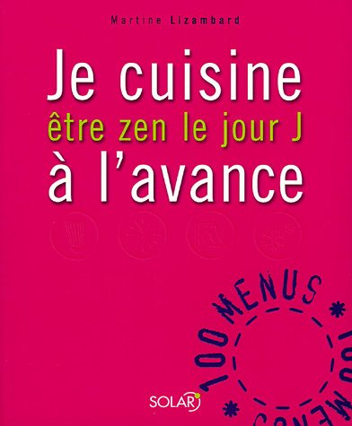 Je cuisine à l'avance : Etre zen le lour J 9782263037276