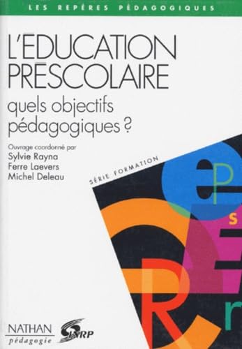 L'Education Prescolaire. Quels Objectifs Pedagogiques ? 9782091778464