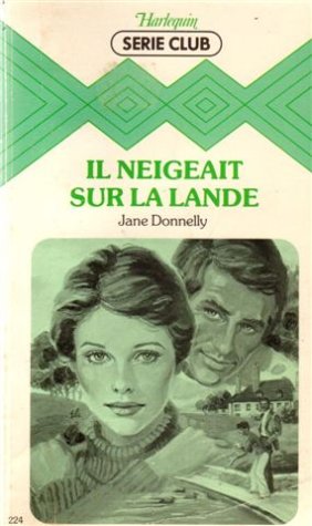 Il neigeait sur la lande : Collection : Harlequin série club n° 224 9782280010672