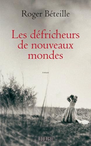 Les défricheurs de nouveaux mondes 9782812607455