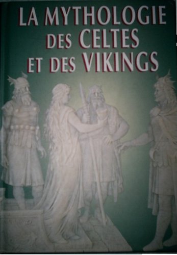 La mythologie des Celtes et des Vikings 9782743450328