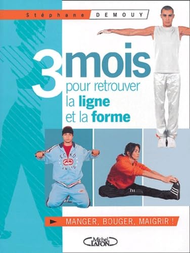 Trois mois pour retrouver la ligne et la forme : Soyez votre propre coach 9782749900681