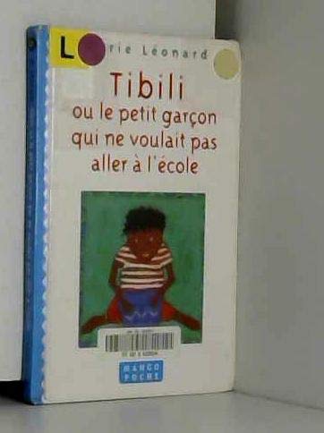 Tibili ou Le petit garçon qui ne voulait pas aller à l'école 9782740402405