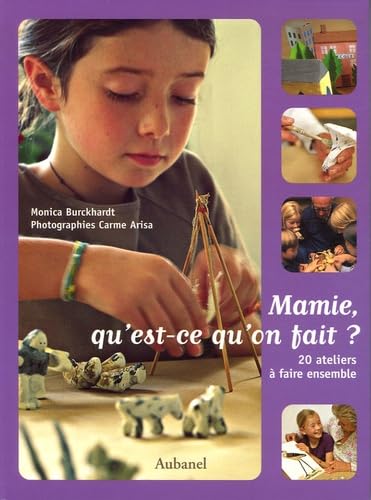 Mamie, qu'est-ce qu'on fait ?: 20 Ateliers à faire ensemble 9782700604221