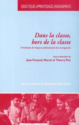 Dans la classe et hors de la classe : L'évolution de l'espace professionnel des enseignants 9782734210092