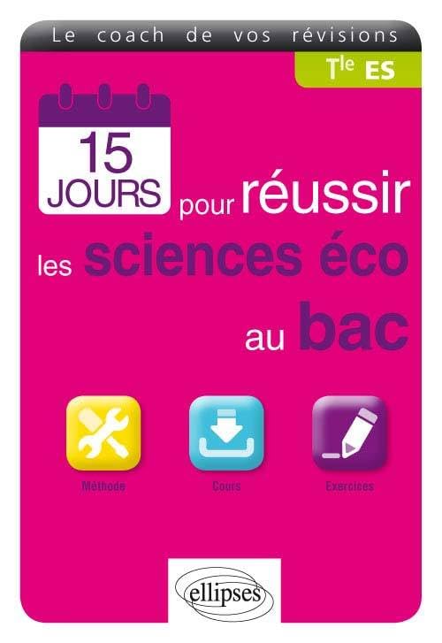 15 jours pour réussir les sciences éco au bac Tle ES 9782340004566