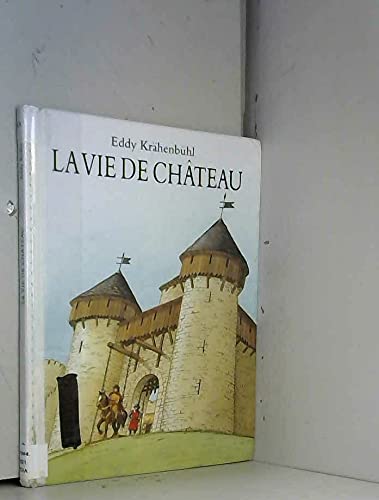 La vie de château 9782211023184