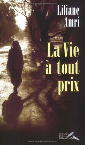La Vie à tout prix : Des camps de la mort aux gourbis des Aurès 9782856167106