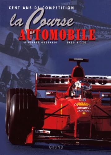 La Course automobile. Cent ans de compétitions 9782700058451