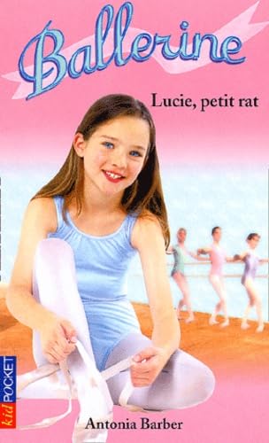 Ballerine Tome 2 : Lucie, Petit Rat 9782266114059