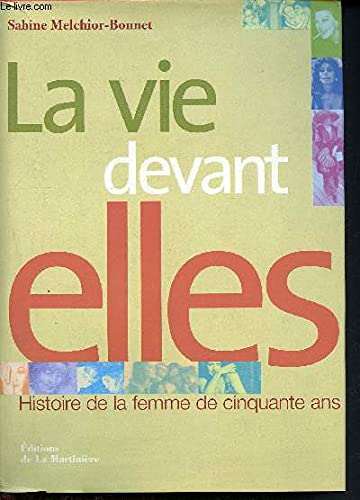 La Vie devant elles.Histoire de la femme de cinquante ans 9782732426662