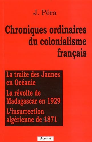 Chroniques ordinaires du colonialisme français 9782909899213