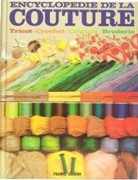 ENCYCLOPEDIE DE LA COUTURE. TRICOT CROCHET COUTURE BRODERIE 