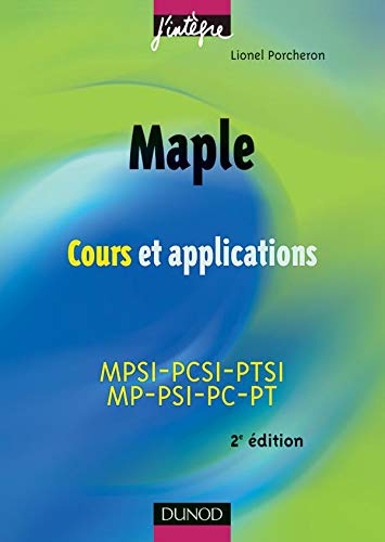 Maple : Cours et applications, 1re et 2e années toutes filières 9782100079476