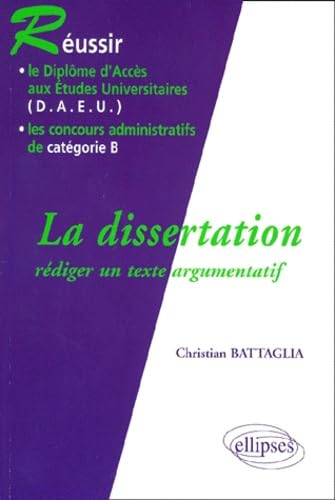 La dissertation : Rédiger un texte argumentatif 9782729868741