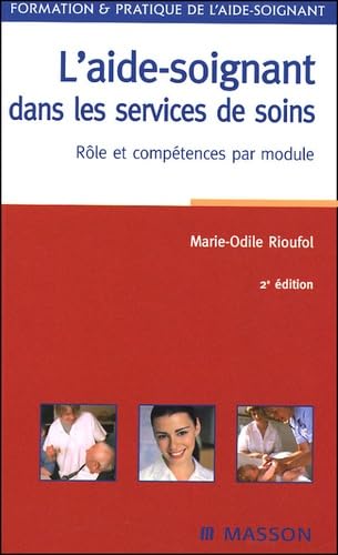 L'aide-soignant dans les services de soins: Rôle et compétences par module 9782294050183