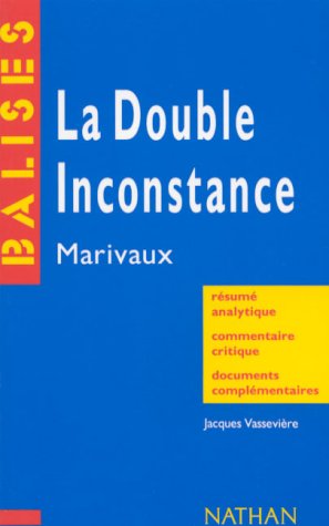 "La double inconstance", Marivaux: Résumé analytique, commentaire critique, documents complémentaires 9782091800493