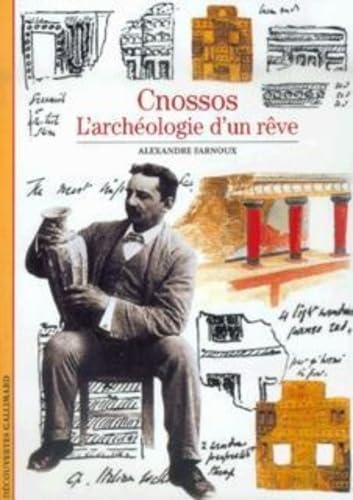 Cnossos: L'archéologie d'un rêve 9782070531837