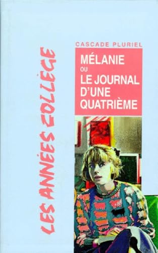 Mélanie ou, Le journal d'une quatrième 9782700221787