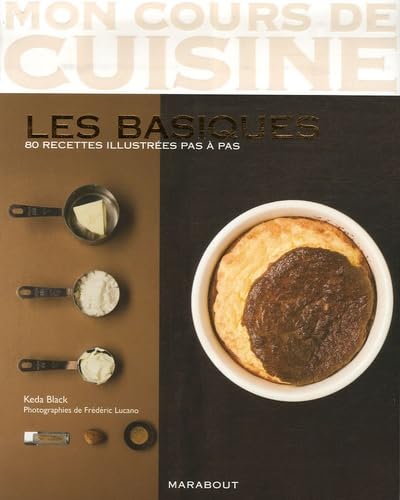 Mon cours de cuisine: Les basiques 80 recettes illustrées pas à pas 9782501054256