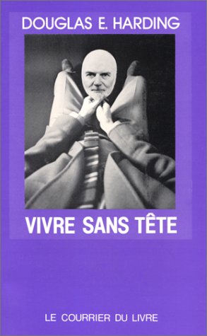 Vivre sans tête: Une contribution au Zen en Occident 9782702900673