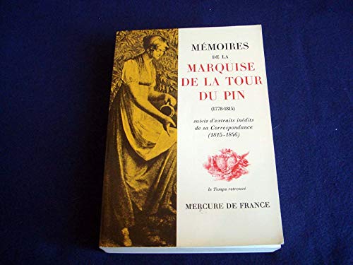 Memoires de la Marquise de la tour du Pin, 1778- 1815 : Suivis d'extraits inédits de sa correspondance, 1815-1846 9782715201200