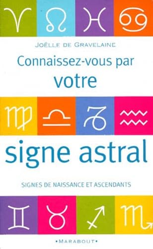 Connaissez-Vous Par Votre Signe Astral. Signes De Naissance Et Ascendants 9782501027571