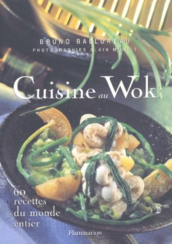 Cuisine au Wok : 60 recettes du monde entier 9782702889275