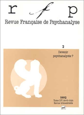 Revue francaise de Psychanalyse Tome 56 N°2 :Devenir psychanalyste ? 9782130446378