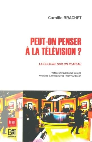 Peut-on penser à la télévision ?: La Culture sur un plateau 9782356870643