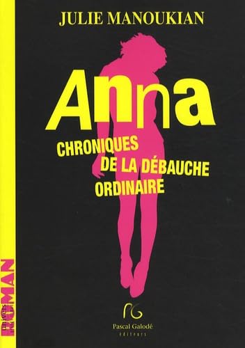 Anna: Chroniques de la débauche ordinaire 9782355930591