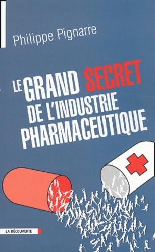 Le grand secret de l'industrie pharmaceutique 9782707139986