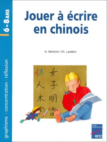Jouer à écrire en chinois, 6-8 ans 9782725618074