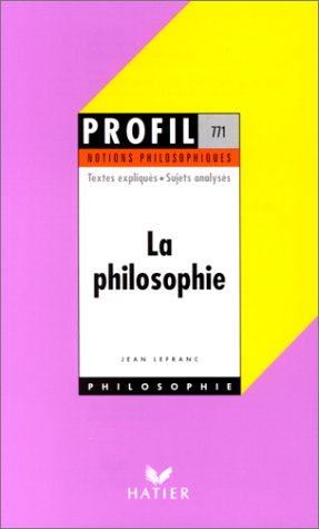 La philosophie: Textes expliqués, sujets analysés, glossaire 9782218076077