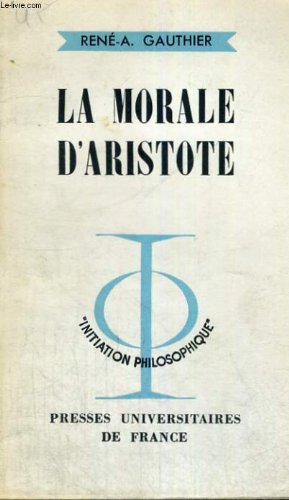 La morale d'aristote - initiation philosophique collection dirigee par j. lacroix 