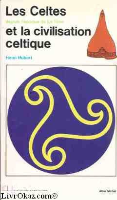 Les Celtes depuis l'époque de La Tène et la civilisation celtique 9782226000781