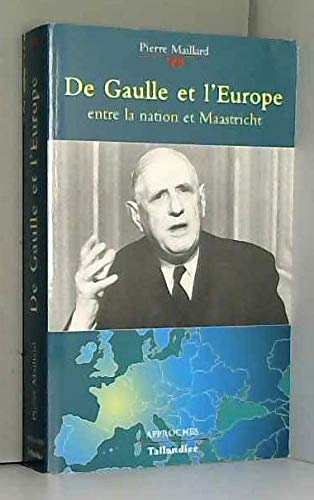 DE GAULLE ET L EUROPE ENTRE LA NATION ET MAASTRICHT 9782235021319