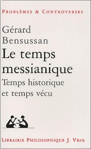 Le temps messianique : Temps historique et temps vécu 9782711615216