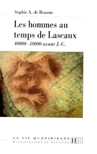 Les Hommes Au Temps De Lascaux. 40 000-10 000 Avant J-C 9782012350977