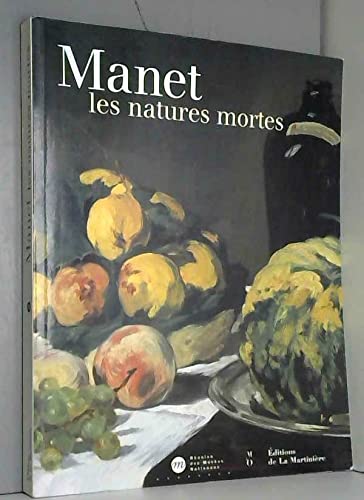 Manet : les natures mortes : Exposition, Paris, Musée d'Orsay (9 octobre 2000-7 janvier 2001) 9782732426921